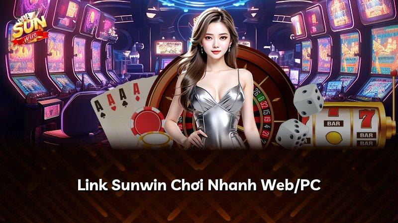 Link Sunwin Chơi Nhanh Web/PC