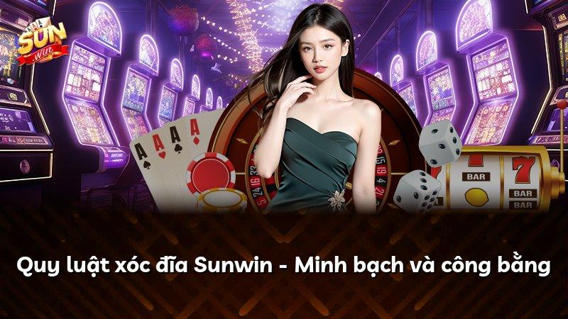 Quy luật xóc đĩa Sunwin - Minh bạch và công bằng