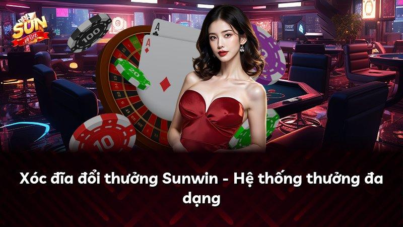 Xóc đĩa đổi thưởng Sunwin - Hệ thống thưởng đa dạng