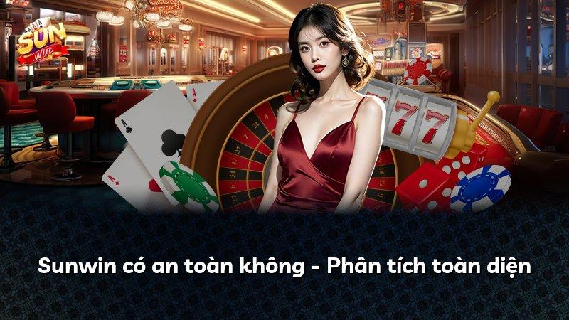 Sunwin có an toàn không - Phân tích toàn diện