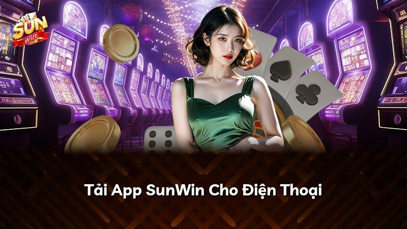 Tải App SunWin Cho Điện Thoại