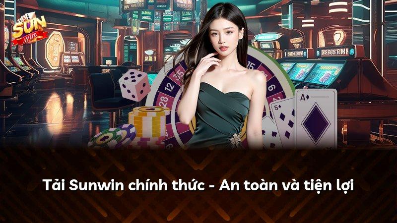 Tải Sunwin chính thức - An toàn và tiện lợi