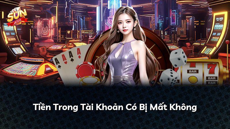 Tiền Trong Tài Khoản Có Bị Mất Không